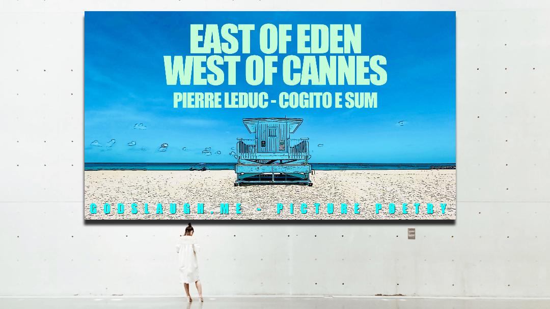 East of Eden West of Cannes